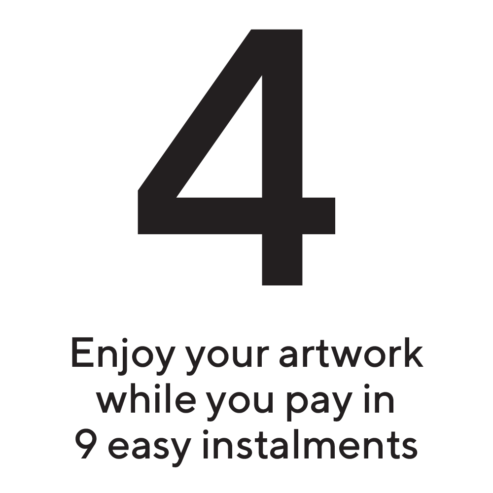 Enjoy your artwork while you pay in 9 easy installments