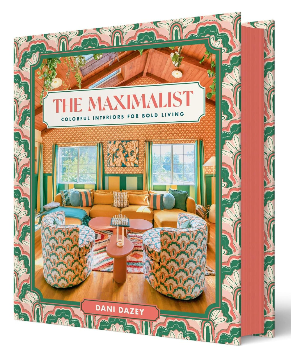 The Maximalist: Colourful Interiors for bold living, Dani Dazey, Art & Design Book, Turua Gallery