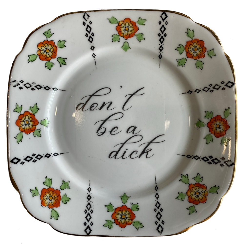 Don&#39;t be a Dick Red Flowers upcycled fine china Philina Den Dulk