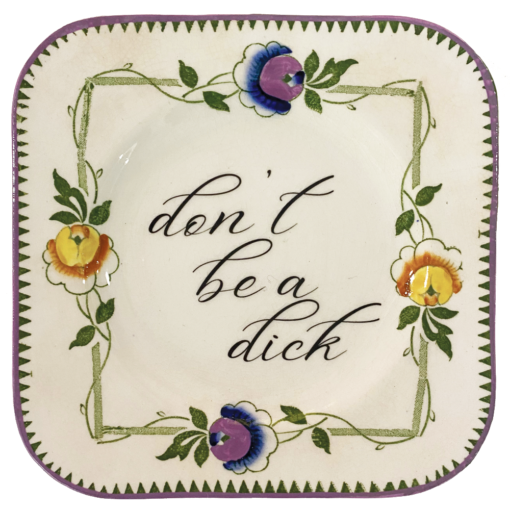 Dont Be A Dick plate with flowers and vines by Philina Den Dulk