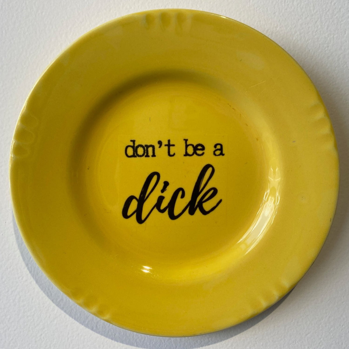 Yellow Dont Be A Dick | Philina Den Dulk