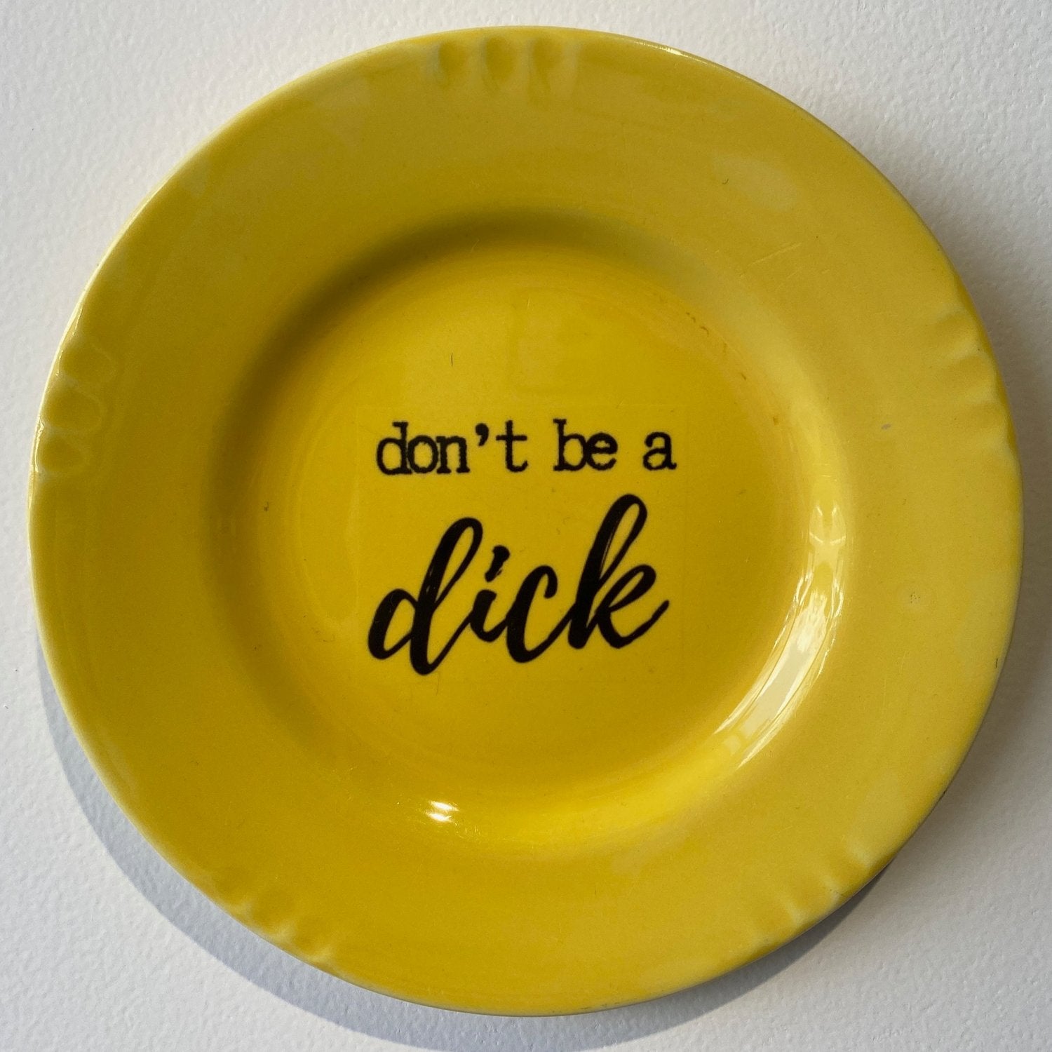 Yellow Dont Be A Dick | Philina Den Dulk